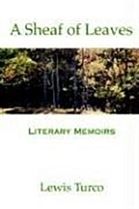 A Sheaf of Leaves: Literary Memoirs (Hardcover)