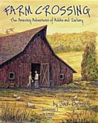 Farm Crossing: The Amazing Adventures of Addie and Zachary (Paperback)