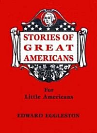 Stories of Great Americans for Little Americans (Hardcover)