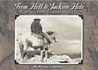From Hell to Jackson Hole (Paperback)