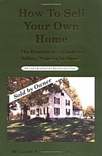 How to Sell Your Own Home (Paperback, 2nd, Revised, Updated)