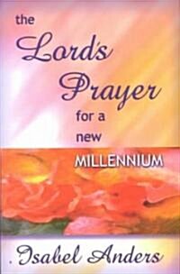 The Lords Prayer for a New Millennium (Paperback)