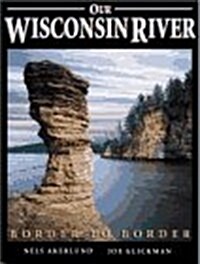 Our Wisconsin River - Border to Border (Hardcover)