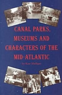 Canal Parks, Museums and Characters of the Mid-Atlantic (Paperback)
