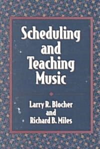 Scheduling and Teaching Music (Hardcover)