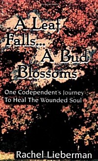 A Leaf Falls .. a Bud Blossoms (Paperback)
