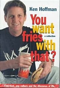 You Want Fries with That?: A Collection (Paperback)