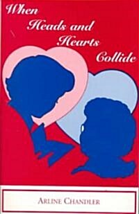 When Heads and Hearts Collide (Paperback)