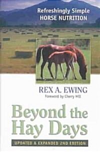Beyond the Hay Days: Refreshingly Simple Horse Nutrition (Hardcover, 2)