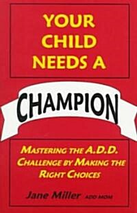 Your Child Needs a Champion (Paperback)