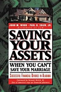 Saving Your Assets When You Cant Save Your Marriage: Successful Financial Divorce in Alabama (Paperback)