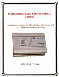 Programmable Logic Controller (PLC) Tutorial (Paperback)