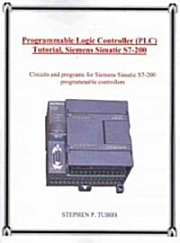 Programmable Logic Controller (Plc) Tutorial, Siemens Simatic S7-200 (Paperback)
