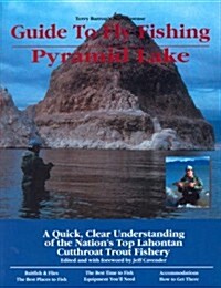 Guide to Fly Fishing Pyramid Lake: A Quick, Clear Understanding of the Nations Top Lahontan Cutthroat Trout Fishery (Paperback, First)