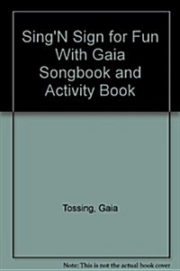SingN Sign for Fun With Gaia Songbook and Activity Book (Loose Leaf)