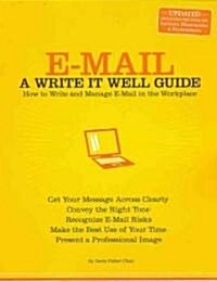 E-mail: A Write It Well Guide: How to Write and Manage E-mail in the Workplace (Paperback, Updated)