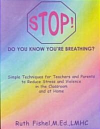 Stop! Do You Know Youre Breathing (Paperback)