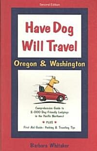 Have Dog Will Travel Oregon & Washington (Paperback, 2nd)