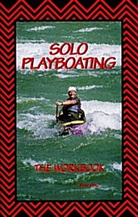 Solo Playboating (Paperback, Workbook)