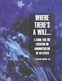 Where Theres a Will (Paperback, 2nd, Revised)