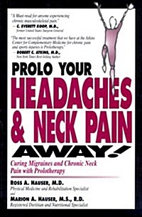 Prolo Your Headaches and Neck Pain Away (Paperback)