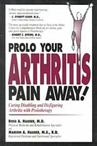 Prolo Your Arthritis Pain Away (Paperback)