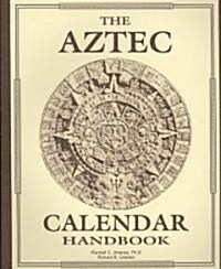 The Aztec Calendar Handbook (Paperback, 4th)