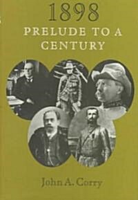 1898: Prelude to a Century (Hardcover)
