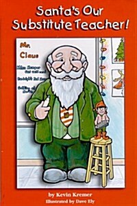 Santas Our Substitute Teacher (Paperback)