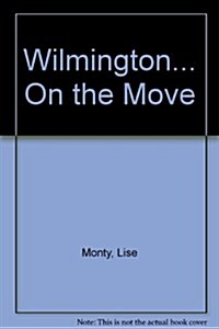 Wilmington... On the Move (Hardcover)