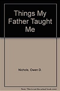 Things My Father Taught Me (Paperback)