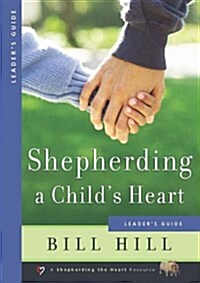 Shepherding a Childs Heart: Leaders Guide (Paperback)