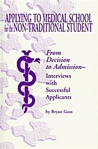 Applying to Medical School for the Non-Traditional Student (Paperback)