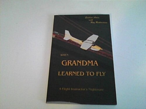 When Grandma Learned to Fly (Paperback)