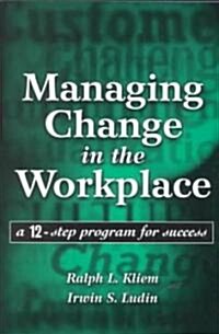 Managing Change in the Workplace (Paperback)