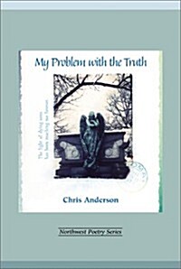 My Problem With the Truth (Paperback)