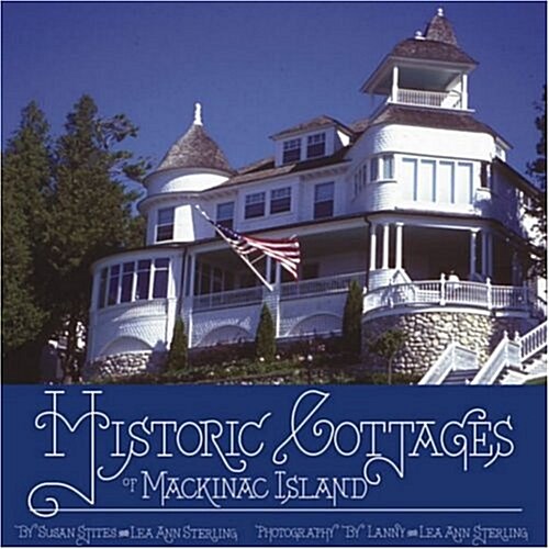 Historic Cottages of Mackinac Island (Hardcover)