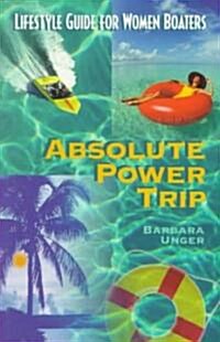 Absolute Power Trip (Paperback)