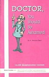 Doctor You Should Be Ashamed (Paperback)