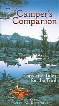 The Campers Companion: Tips and Tales for the Trail (Paperback)