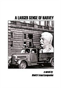 A Larger Sense of Harvey (Paperback)