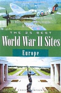 The 25 Best World War II Sites Europe (Paperback)