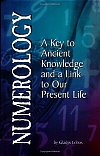 Numerology: A Key to the Ancient Knowledge and a Key to Our Present Life (Paperback)