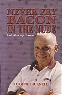 Never Fry Bacon in the Nude (Paperback)