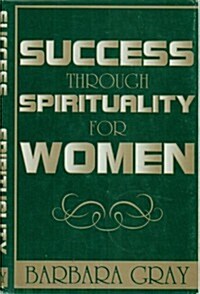 Success Through Spirituality for Women (Hardcover)