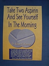 Take Two Aspirin and See Yourself in the Morning (Paperback, 2nd)