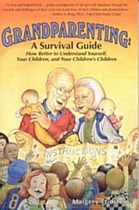 Grandparenting: a Survival Guide (Paperback, 1st)