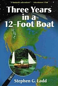 Three Years in a Twelve-Foot Boat (Paperback)