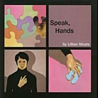 Speak, Hands (Hardcover)