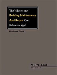 Whitestone Building Maintenance and Repair Cost Reference, 1999 (Paperback)